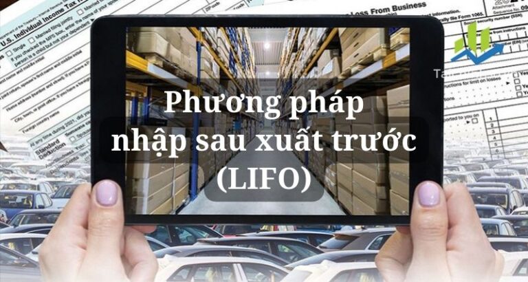 phuong phap nhap sau xuat truoc lifo