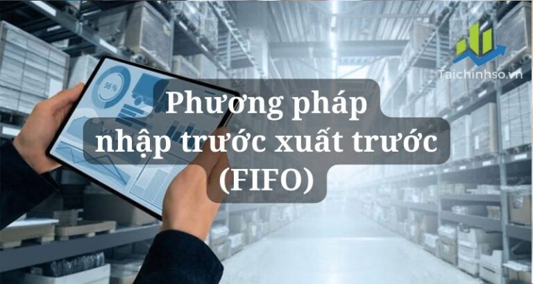 phuong phap nhap truoc xuat truoc