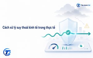 Cách xử lý suy thoái kinh tế trong thực tế